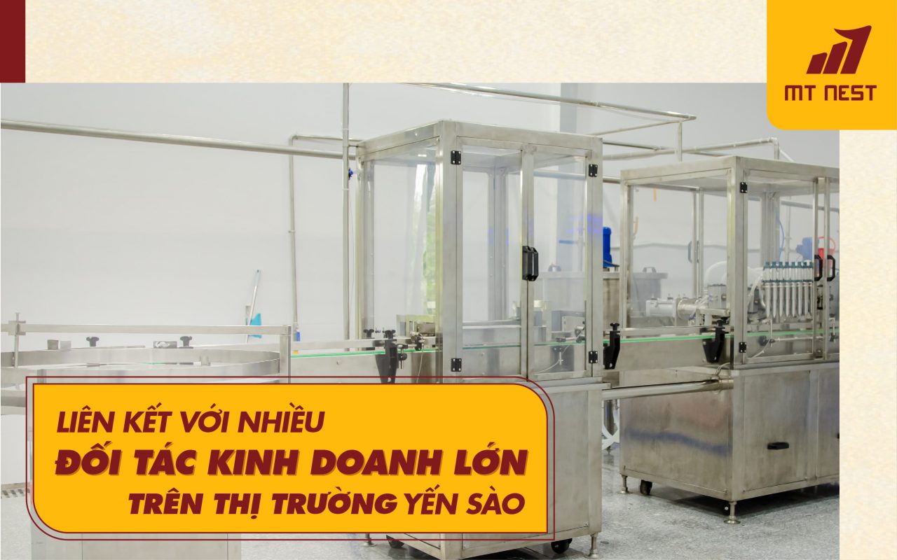 MT Nest liên kết với nhiều đối tác kinh doanh lớn trên thị trường yến sào